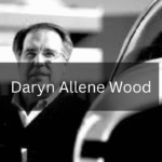 Who Is Daryn Allene Wood and Why Is He Important?