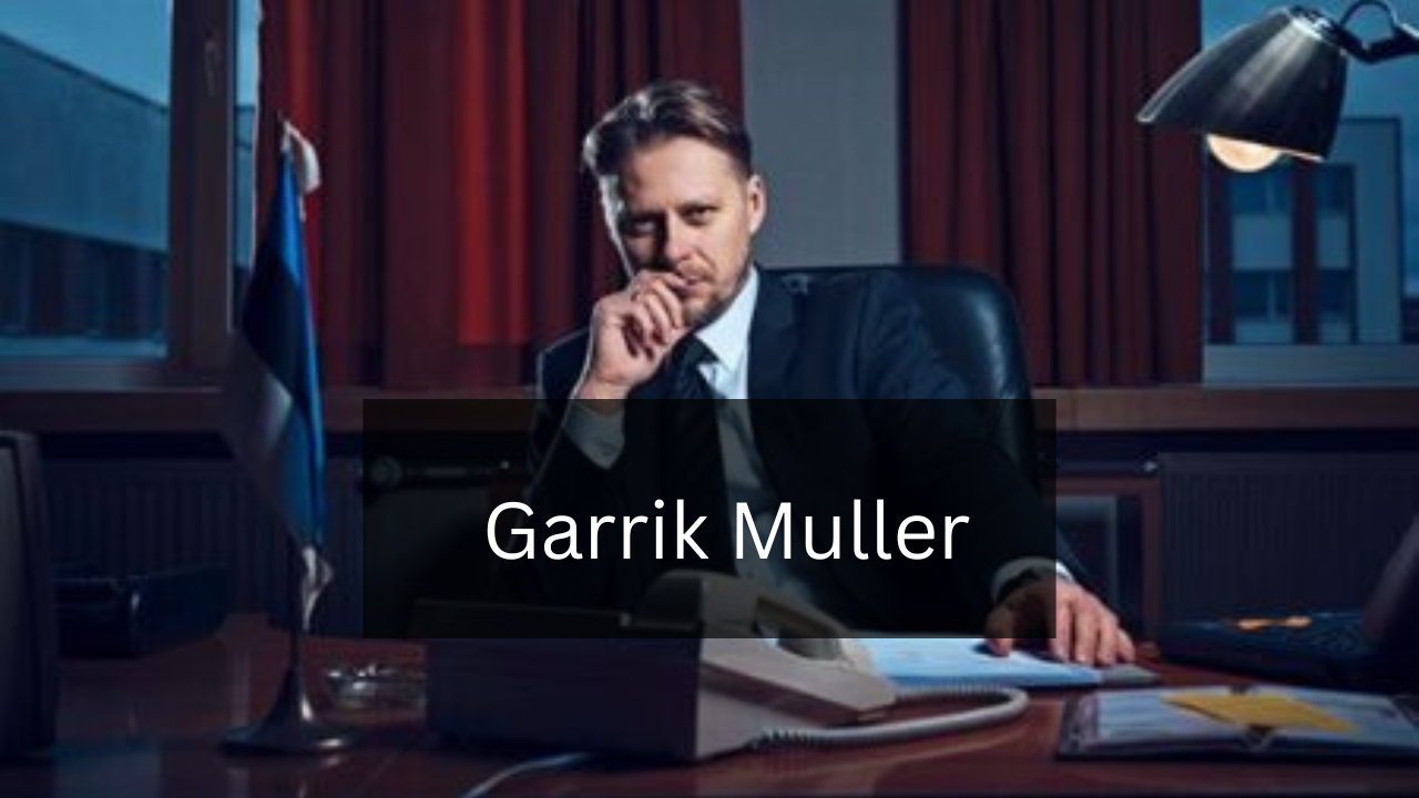 A Comprehensive Guide to Garrik Muller: His Life and Achievements