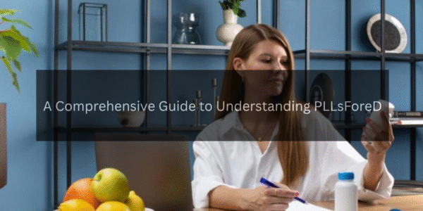 A Comprehensive Guide to Understanding PLLsForeD