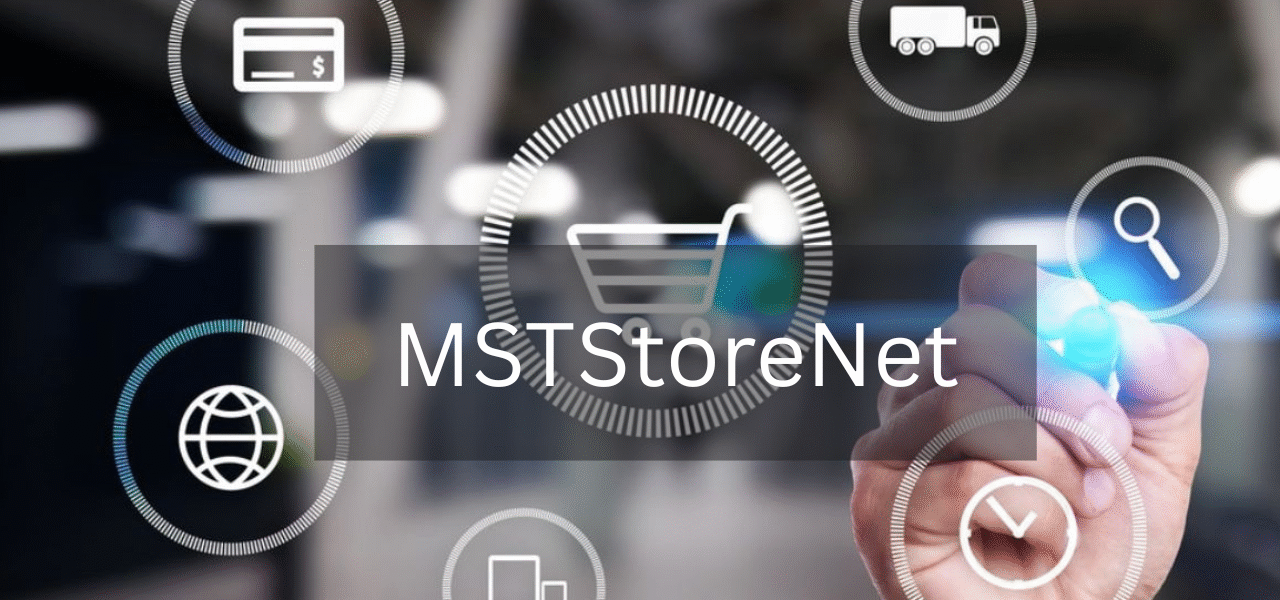 What is MSTStoreNet and How Does It Work?