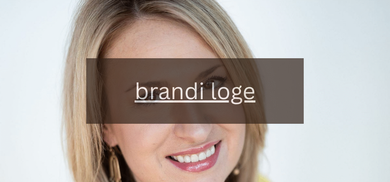 A Comprehensive Guide to Brandi Loge: Understanding Her Impact