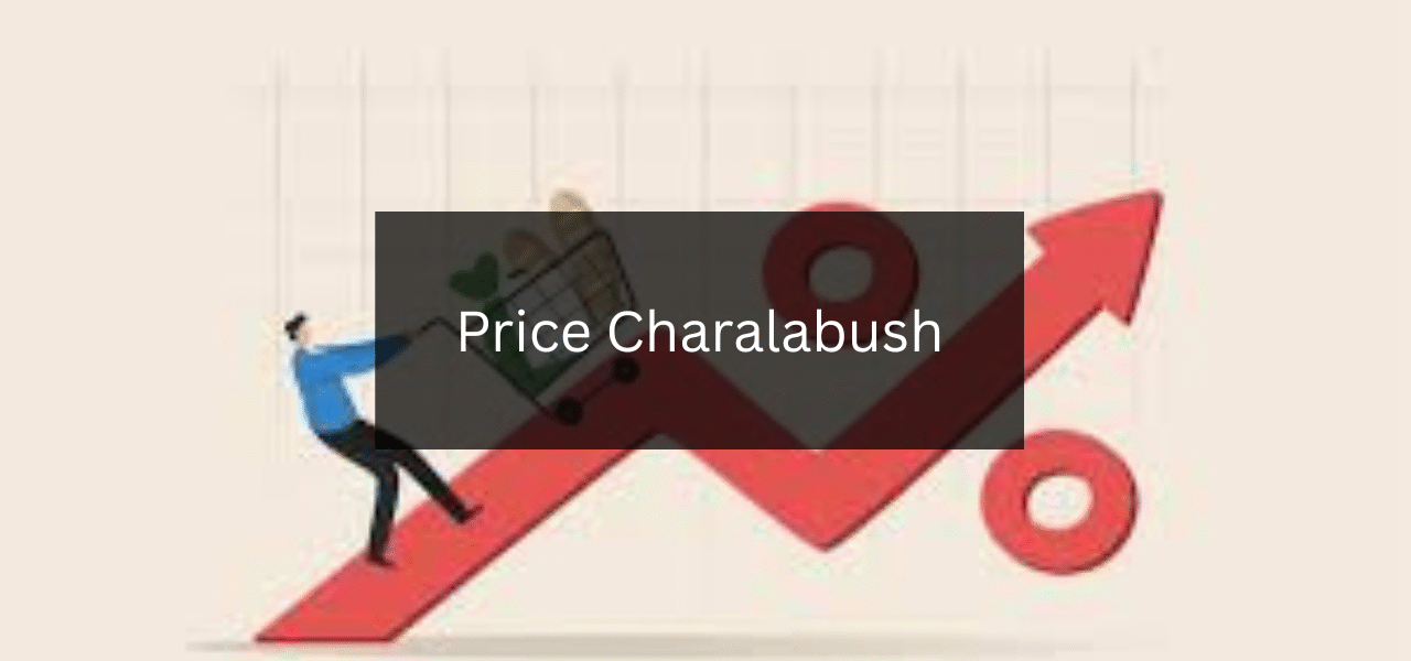 A Comprehensive Guide to Price Charalabush
