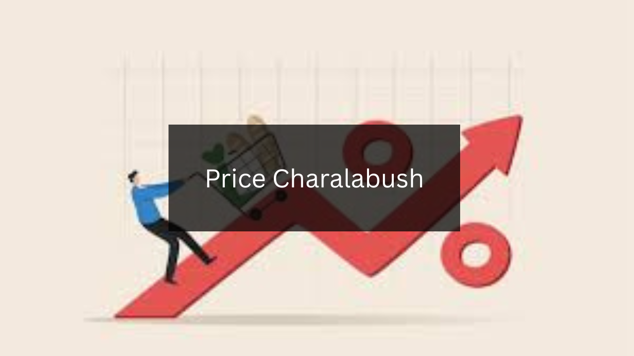 A Comprehensive Guide to Price Charalabush