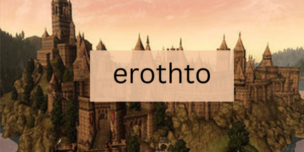 10 Things You Should Know About erothto