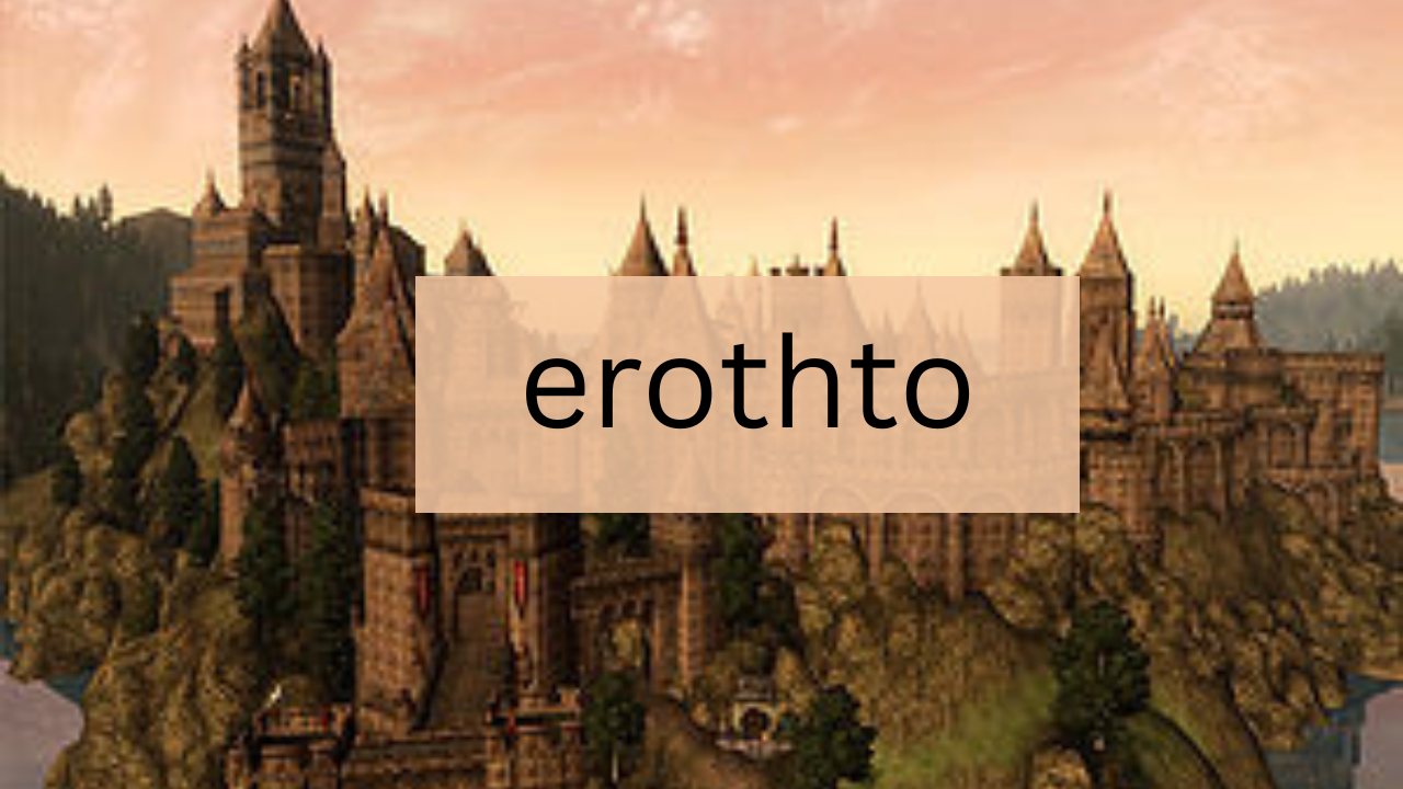 10 Things You Should Know About erothto