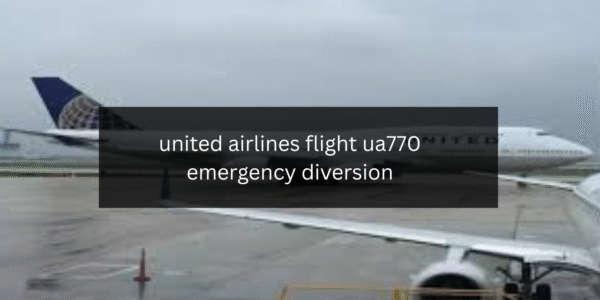united airlines flight ua770 emergency diversion