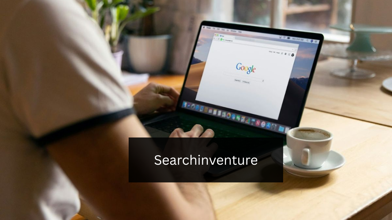 A Comprehensive Guide to Searchinventure: Unlocking Your Search Potential