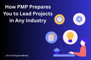 How PMP Prepares You to Lead Projects in Any Industry
